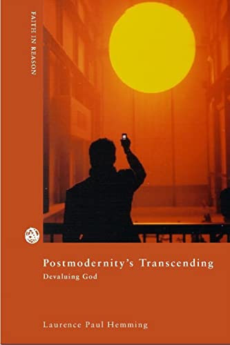 9780334029922: Postmodernity's Transcending: Devaluing God (Faith in Reason)
