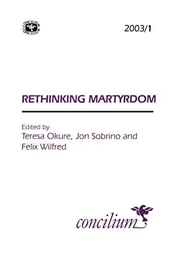 9780334030720: Concilium 2003/1: Rethinking Martyrdom (Concilium: Theology in the Age of Renewal)