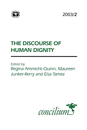 Stock image for Concilium 2003/2: The Discourse Oh Human Dignity for sale by Voyageur Book Shop