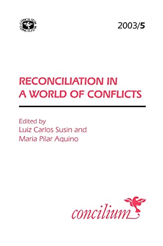 Imagen de archivo de Concilium 2003/5: Reconciliation in a World of Conflicts a la venta por Revaluation Books