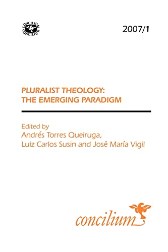 Beispielbild fr Concilium 2007/1: Pluralist Theology: The Emerging Paradigm: 2006/4 (Concilium, 2006/4) zum Verkauf von WorldofBooks