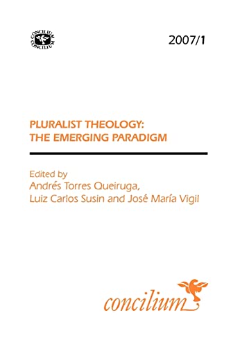Stock image for Concilium 2007/1: Pluralist Theology: The Emerging Paradigm: 2006/4 (Concilium, 2006/4) for sale by WorldofBooks