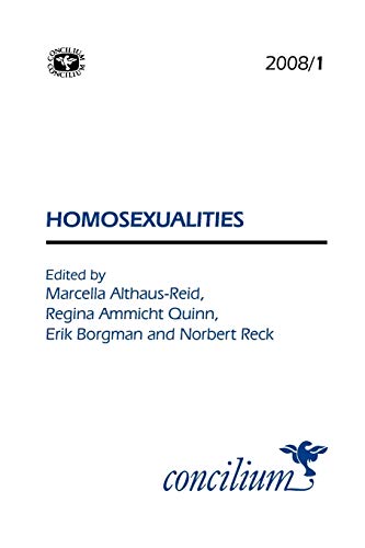 Stock image for Concilium 2008/1 Homosexualities [Paperback] Althaus-Reid, Marcella; Ammicht Quinn, Regina and Borgman, Erik for sale by Lakeside Books