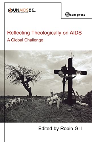 Reflecting Theologically on AIDS: A Global Challenge (9780334040026) by Gill, Robin