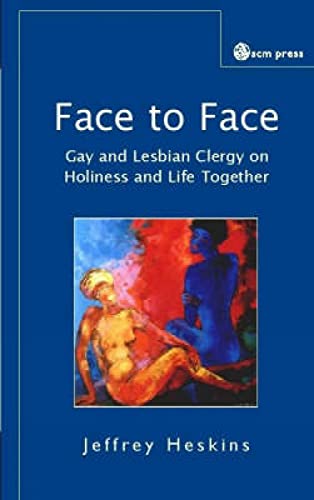 Beispielbild fr Face to Face: Reflections of Gay and Lesbian Clergy on Holy Living and Committed Partnerships zum Verkauf von WorldofBooks