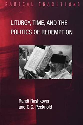 9780334040330: Liturgy, Time and the Politics of Redemption (Radical Traditions)