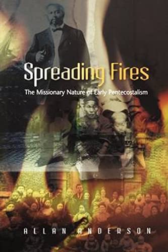 Stock image for Spreading Fires The Missionary Nature of Early Pentecostalism for sale by PBShop.store US