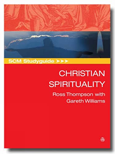SCM Studyguide: Christian Spirituality (9780334040934) by Thompson, Ross