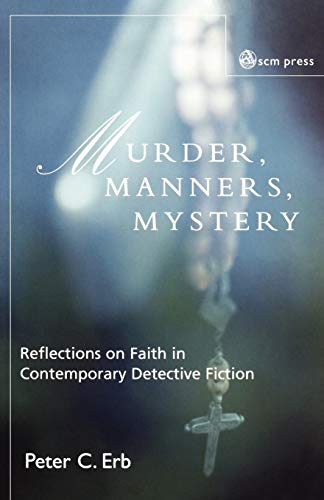 Stock image for Murder, Manners, Mystery : Reflections on Faith in Contemporary Detective Fiction for sale by Better World Books Ltd