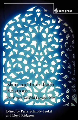 9780334041320: Islam and Inter-Faith Relations: The Gerald Weisfeld Lectures 2006