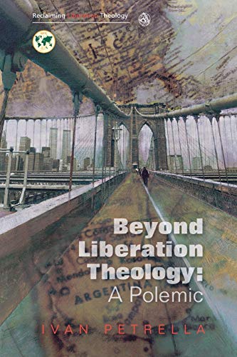 Imagen de archivo de Beyond Liberation Theology: A Polemic a la venta por Chiron Media