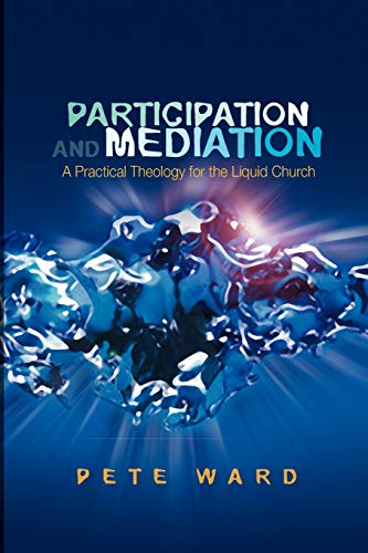 Beispielbild fr Participation and Mediation: A Practical Theology for the Liquid Church zum Verkauf von WorldofBooks