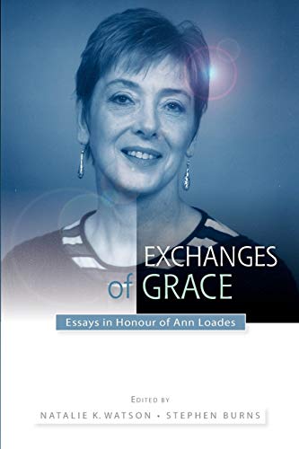 Beispielbild fr Exchanges of Grace: Essays in Honour of Ann Loades zum Verkauf von Chiron Media