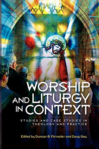 Imagen de archivo de Worship and Liturgy in Context Studies and Case Studies in Theology and Practice a la venta por Michener & Rutledge Booksellers, Inc.