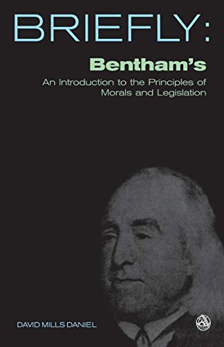 Bentham's An introduction to the principles of morals and legislation (SCM Briefly) (9780334041740) by Daniel, David Mills