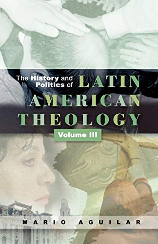 Stock image for History and Politics of Latin American Theology: Volume 3, A Theology at the Periphery for sale by WorldofBooks
