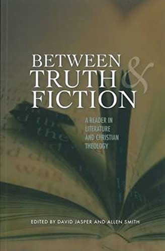 Beispielbild fr Between Truth and Fiction: A Reader in Literature and Christian Theology zum Verkauf von WorldofBooks