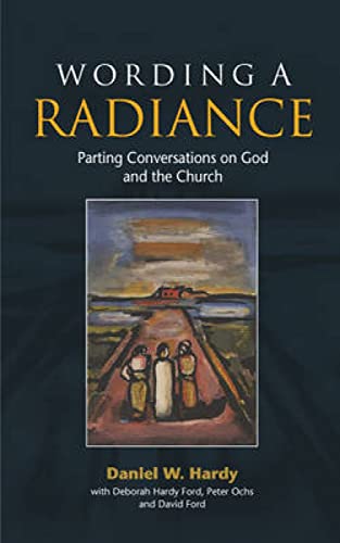 Beispielbild fr Wording a Radiance: Parting Conversations on God and the Church zum Verkauf von Heartwood Books, A.B.A.A.