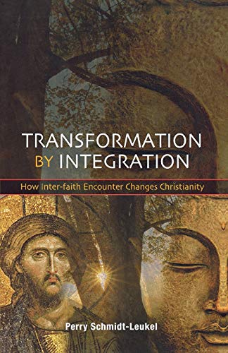 Stock image for Transformation by Integration: How Inter-faith Encounter Changes Christianity for sale by WorldofBooks