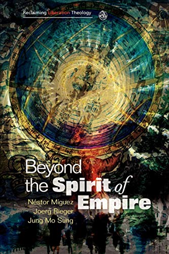 Beispielbild fr Beyond the Spirit of Empire (Reclaiming Liberation Theology) zum Verkauf von HPB-Movies