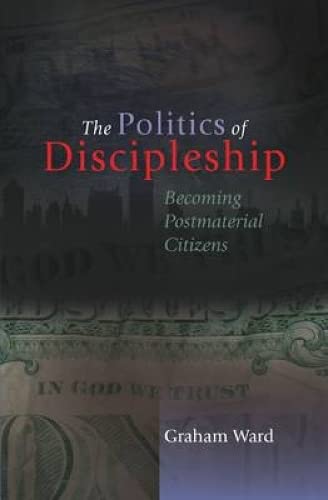 9780334043508: The Politics of Discipleship: Becoming Post-material Citizens