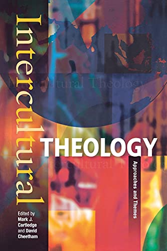 Intercultural Theology: Approaches and Themes (9780334043515) by Cartledge, Mark J.