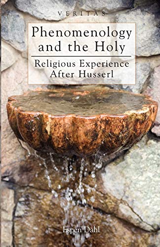 Stock image for Phenomenology and the Holy: Religious Experience After Husserl (Veritas) for sale by Chiron Media