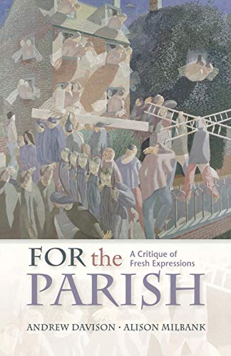 For the Parish: A Critique of Fresh Expressions (9780334043652) by Davison, Andrew