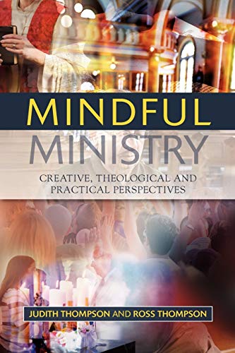 9780334043751: Mindful Ministry: Creative, Theological and Practical Perspectives