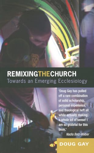 9780334043966: Remixing the Church: Towards an Emerging Ecclesiology