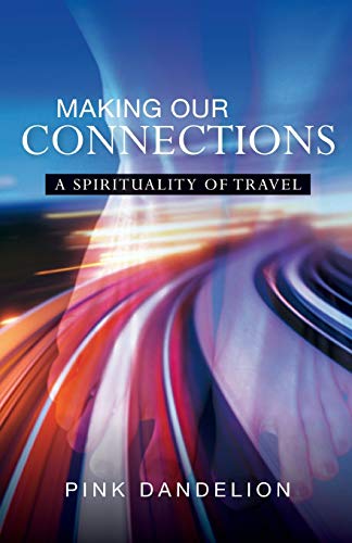 Beispielbild fr Making Our Connections: A Spirituality of Travel zum Verkauf von WorldofBooks