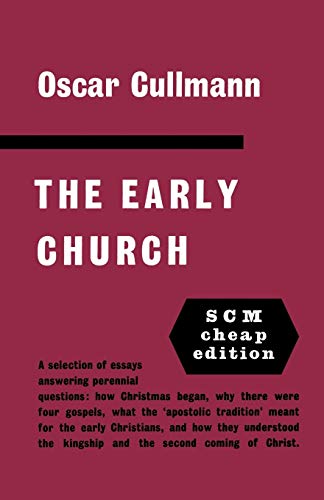 The Early Church (9780334046141) by Cullmann, Oscar