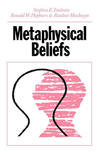 Stock image for Metaphysical Beliefs [Paperback] Toulmin, Stephen; Hepburn, Ronald W. and MacIntyre, Alasdair for sale by Lakeside Books