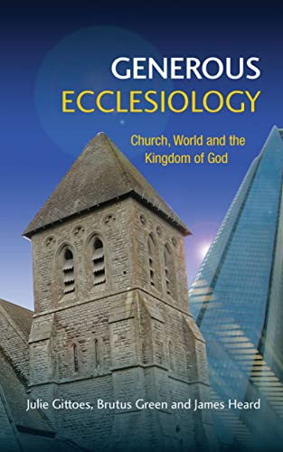 Stock image for Generous Ecclesiology: Church, World and the Kingdom of God for sale by WorldofBooks