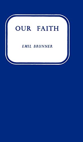 Our Faith (9780334047490) by Brunner, Emil