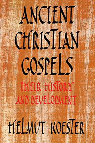 Ancient Christian Gospels: Their History and Development (9780334049616) by Koester, Helmut