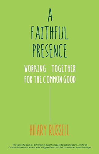 Stock image for A Faithful Presence: Working Together for the Common Good for sale by WorldofBooks