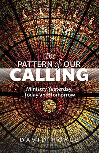 Stock image for The Pattern of Our Calling: Ministry Yesterday, Today and Tomorrow for sale by WorldofBooks
