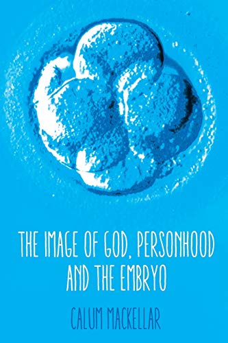 Imagen de archivo de The Image of God, Personhood and the Embryo a la venta por HPB-Ruby