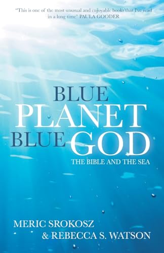 Stock image for Blue Planet, Blue God: The Bible and The Sea for sale by ThriftBooks-Atlanta
