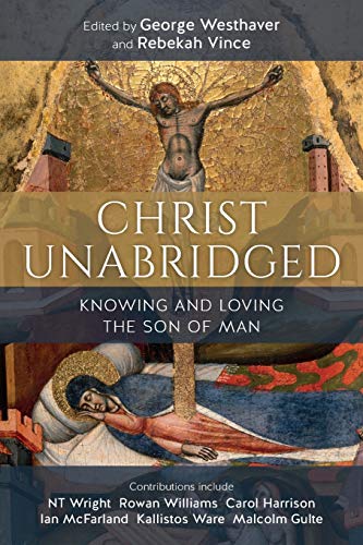 9780334058281: Christ Unabridged: Knowing and Loving the Son of Man