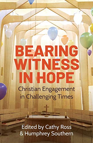 Imagen de archivo de Bearing Witness in Hope: Christian Engagement in Challenging Times a la venta por WorldofBooks