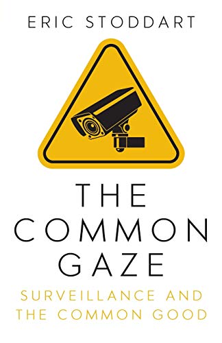 Stock image for The Common Gaze: Surveillance and the Common Good for sale by WorldofBooks