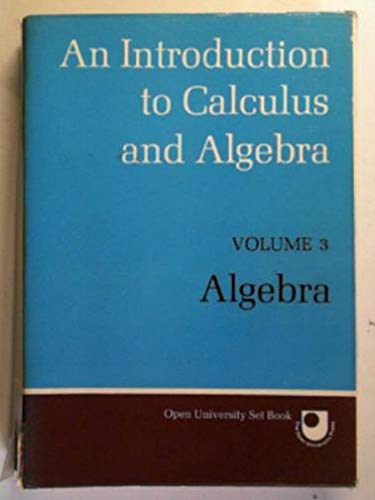 Beispielbild fr An Introduction to Calculus and Algebra: Volume 3, Algebra zum Verkauf von BookDepart