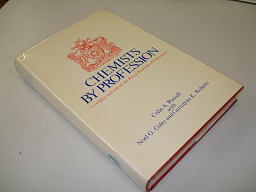 Beispielbild fr Chemists by Profession: The origins and rise of the Royal Institute of Chemistry zum Verkauf von G. & J. CHESTERS