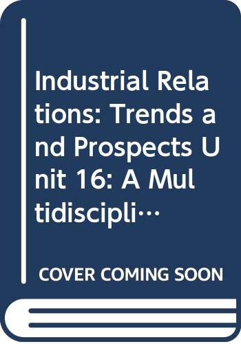Industrial Relations: Trends and Prospects Unit 16: A Multidisciplinary Course (Course PT281) (9780335000661) by Ed Rhodes