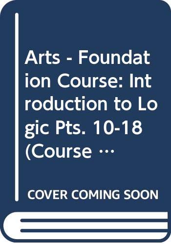 Imagen de archivo de Arts - Foundation Course: Introduction to Logic (Course A100) a la venta por madelyns books