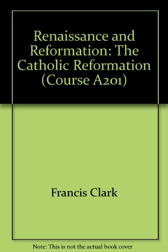 Renaissance and Reformation Units 26-27: The Catholic Refomation