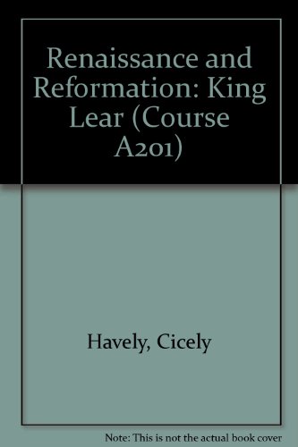 Stock image for Renaissance and Reformation: King Lear Unit 33-34 (Course A201) for sale by Phatpocket Limited