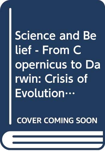 Imagen de archivo de Science and Belief - From Copernicus to Darwin: Crisis of Evolution Unit 12-14 (Course AMST283) a la venta por Wonder Book